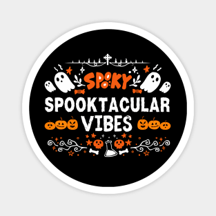 Spooktacular Vibes - Halloween Funny Spooky Vibes Gift Idea Magnet